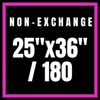 Non-Exchange 25x36"/180
